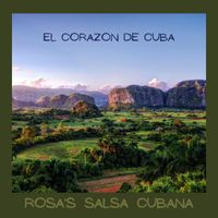 Rosa's Salsa Cubana - El Corazon de Cuba