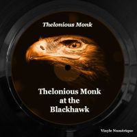 Thelonious Monk - Thelonious Monk at the Blackhawk
