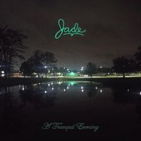 Jade - A Tranquil Evening