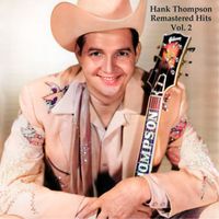 Hank Thompson - Remastered Hits Vol. 2 (All Tracks Remastered)