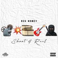 Big Money - Shoot 4 Reel (Explicit)