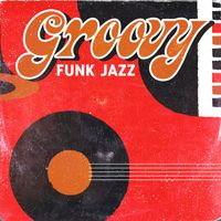 Soft Jazz Music - Groovy Funk Jazz