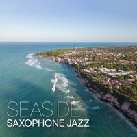 Coffee Shop Jazz - Seaside Saxophone Jazz