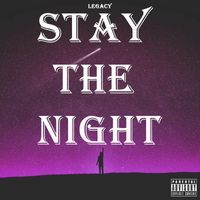 Legacy - Stay the Night (Slowed + Reverb) (Explicit)