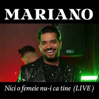 Mariano - Nici o femeie nu-i ca tine (Live)