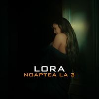 Lora - Noaptea La 3
