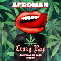 Afroman - Crazy Rap (Colt 45 & 2 Zig Zags) (Re-Recorded - Sped Up [Explicit])