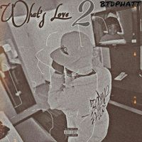 Phatt - What's Love 2 (Explicit)