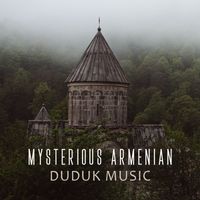 Relaxation, Instrumental - Mysterious Armenian Duduk Music
