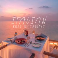 Restaurant Music - Italian Boat Restaurant: Atmospheric Jazz, Unforgettable Journey, Italian Mood, Perfect Peace