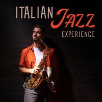 Background Music Masters - Italian Jazz Experience: Dinner Background Music, Restaurant Relaxation, Mediteran Mood