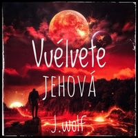 J.Wolf - Vuélvete Jehová