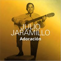 Julio Jaramillo - Adoración