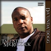 Da'Unda'Dogg - The Talented Mr. Reddick (Explicit)