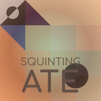 Various Artists - Squinting Ate