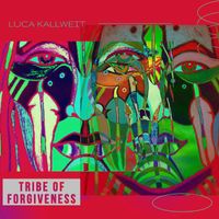 Luca Kallweit - Tribe Of Forgiveness