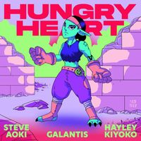 Steve Aoki, Galantis, Hayley Kiyoko - Hungry Heart ft. Hayley Kiyoko