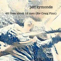 Jeff Symonds - 48 Lines About 12 Men (For Craig Finn) (Explicit)