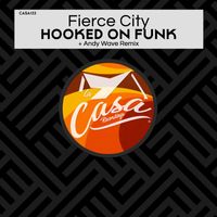 Fierce City - Hooked on Funk