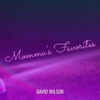David Wilson - Momma's Favorites