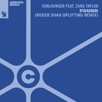 Sunlounger feat. Zara Taylor - Found (Roger Shah Uplifting Remix)