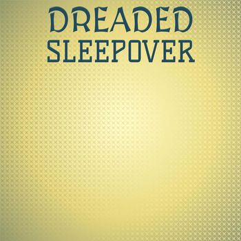 Various Artists - Dreaded Sleepover