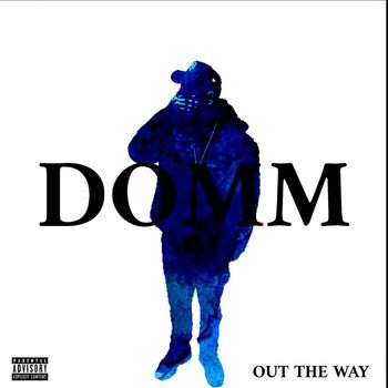 DomM - Out the Way (Explicit)