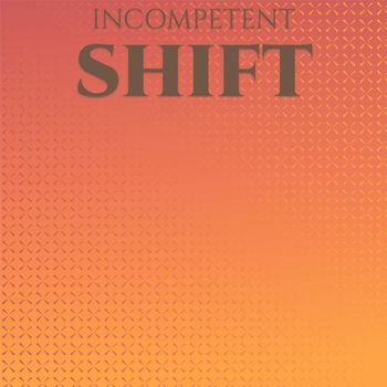 Various Artists - Incompetent Shift