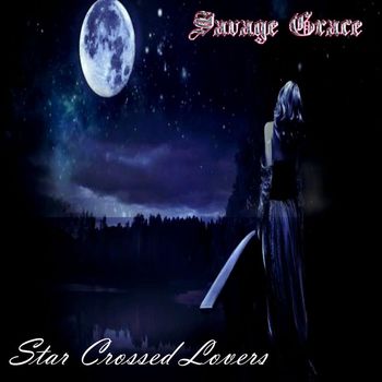 Savage Grace - Star Crossed Lovers
