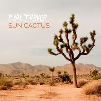 Paul Turner - Sun Cactus
