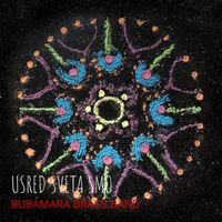 Bubamara Brass Band - Usred Sveta Smo