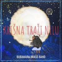 Bubamara Brass Band - Krišna Traži Nilu