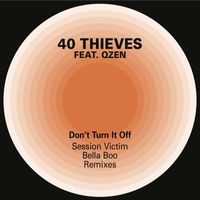 40 Thieves - Don't Turn it Off (Session Victim & Bella Boo Remixes)