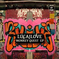 LucaJLove - Monkey Quest EP