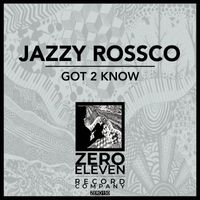 Jazzy Rossco - Got 2 Know