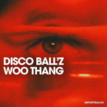 Disco Ball'z - Woo Thang