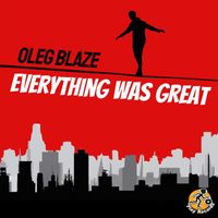 OLEG BLAZE - Everything Was Great