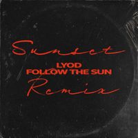 Lyod - Follow the Sun (Sunset Remix)