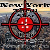 Messiahsoy Jovany Flores Cruz - New York Thrill Shot Trap
