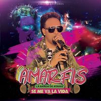 Amarfis y La Banda De Atakke - Se Me Va La Vida