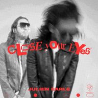 Julien Earle - CLOSE YOUR EYES
