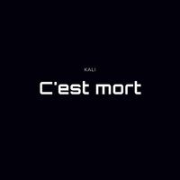 KALI - C'est mort (Explicit)