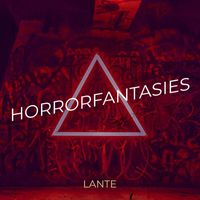 Lante - Horror Fantasies (Explicit)