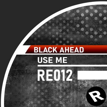 Black Ahead - Use Me