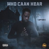 Captain C - WHO CAAN HEAR