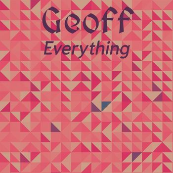 Various Artists - Geoff Everything