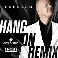 Freedom - Hang On (Goldistic & Thoby Remix)