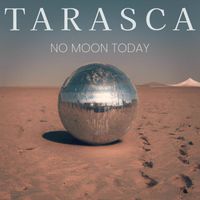 Tarasca - No Moon Today