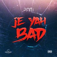 PAMI - Je Yah Bad (Explicit)
