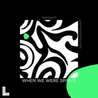 TINYgiant - When We Were Spirits